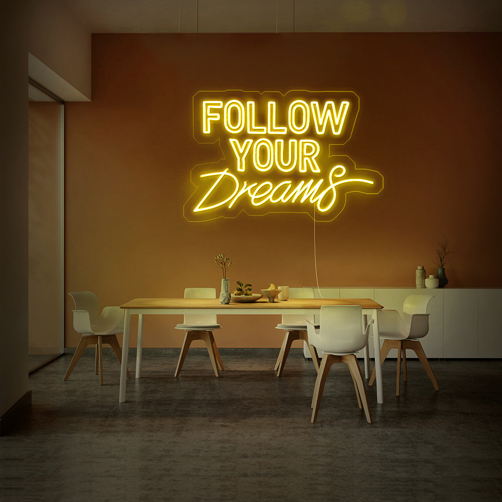 Follow Your Dreams Neon Sign