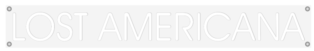 Custom Neon: LOST AMERICANA