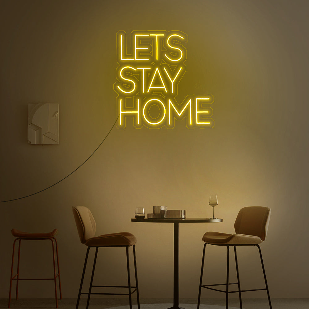 Lets Stay Home Neon Sign