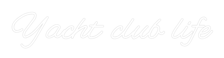 Custom Neon: Yacht club life