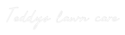 Custom Neon: Teddys lawn c...