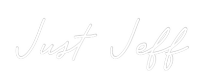 Custom Neon: Just Jeff