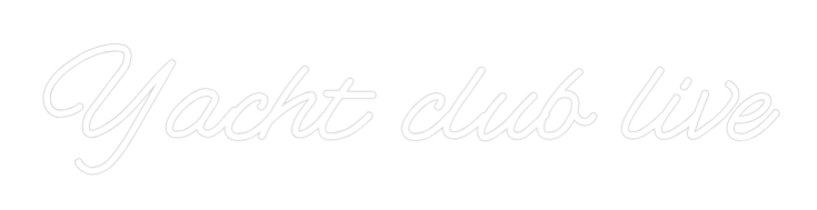 Custom Neon: Yacht club live