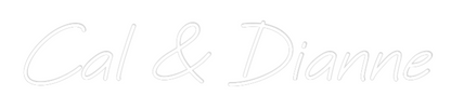 Custom Neon: Cal & Dianne